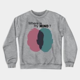 where is my mind (mr robot) Crewneck Sweatshirt